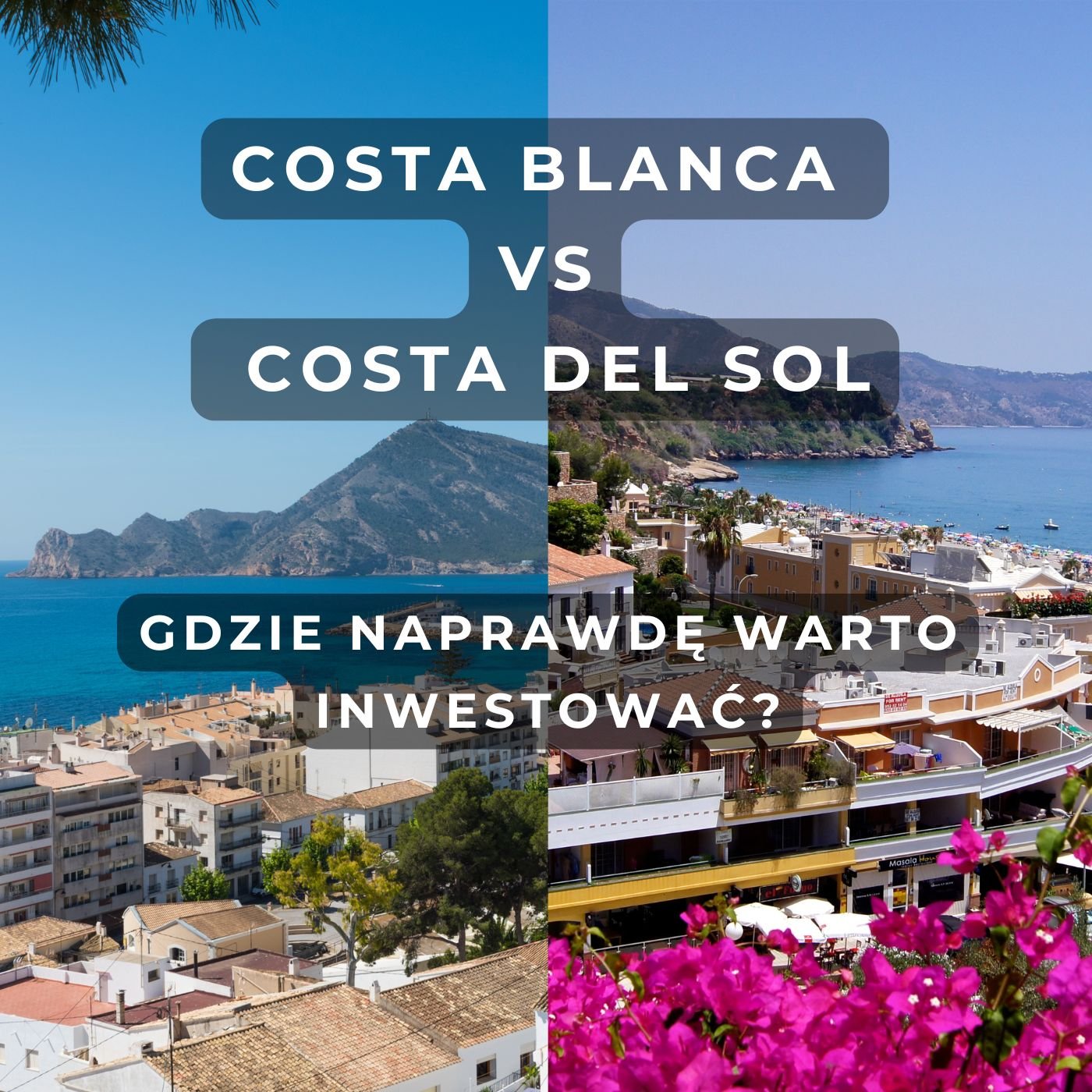 Costa Blanca czy Costa del Sol – gdzie według danych z Q2 2025 najbardziej opłaca się inwestować w Hiszpanii?